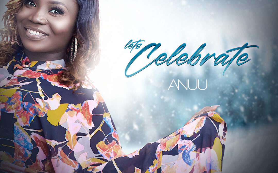 New Single: Let’s Celebrate by ANUU